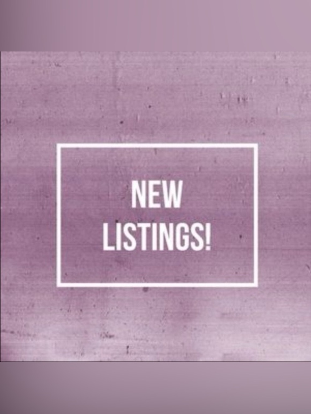 New Listings!